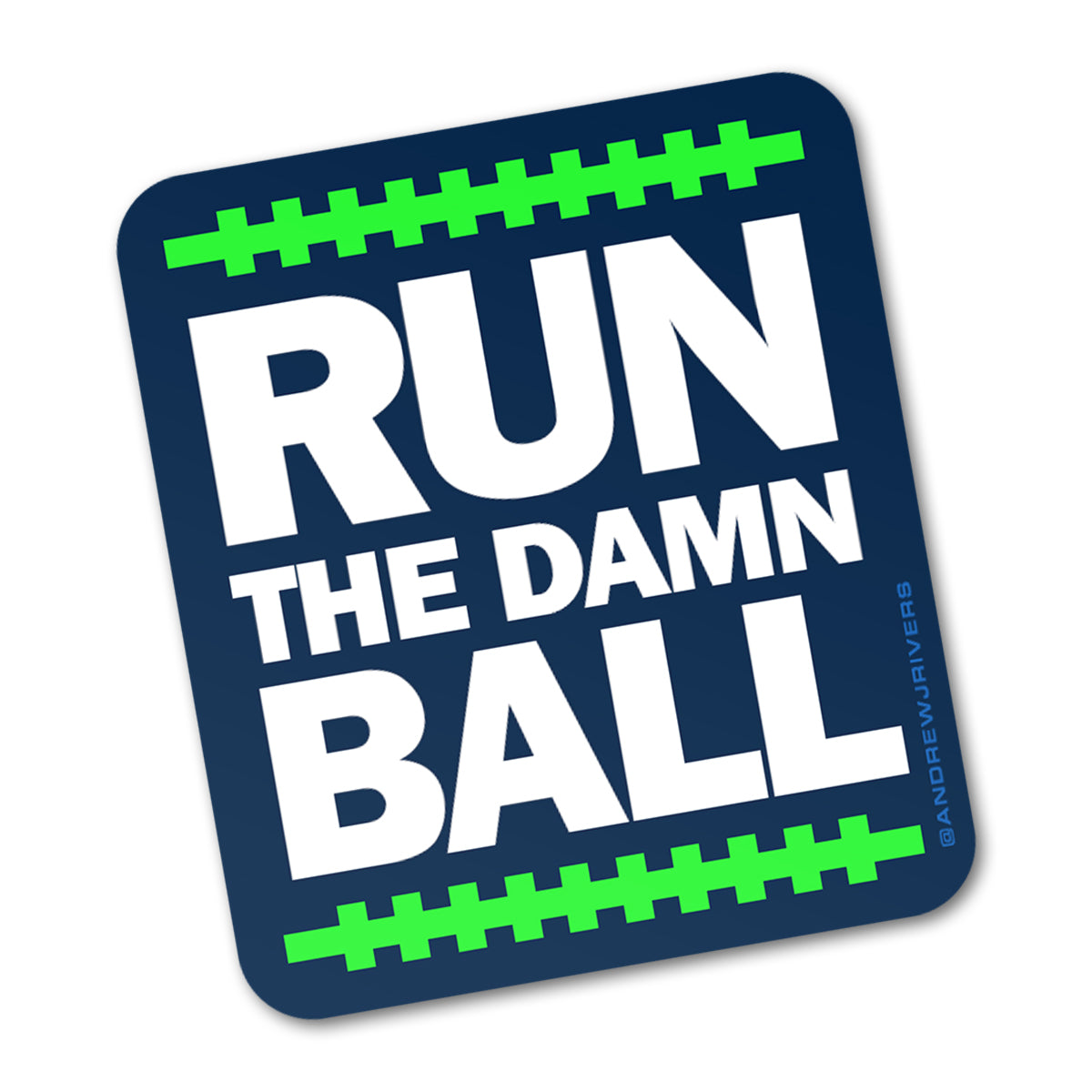 Run the Damn Ball - Seattle Seahawks Sticker